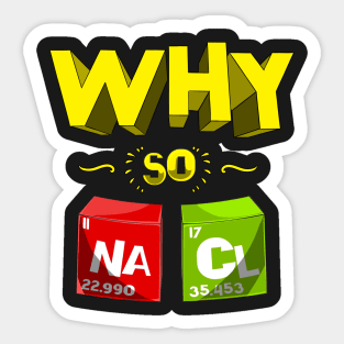 Why So Salty Funny NaCl Chemistry Science Pun Sticker